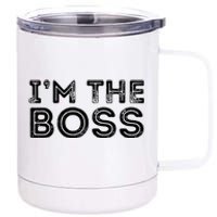 Im The Boss Fun Boss Day Gift For Manager Or CEO 12 oz Stainless Steel Tumbler Cup