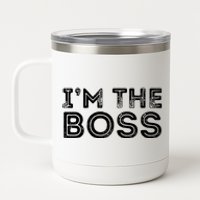 Im The Boss Fun Boss Day Gift For Manager Or CEO 12 oz Stainless Steel Tumbler Cup