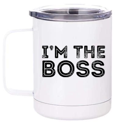 Im The Boss Fun Boss Day Gift For Manager Or CEO 12 oz Stainless Steel Tumbler Cup