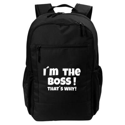 Im The Boss Thats Why Backpack
