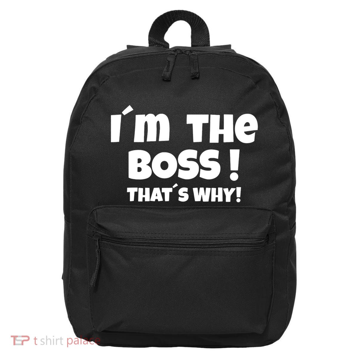 Im The Boss Thats Why 16 in Basic Backpack