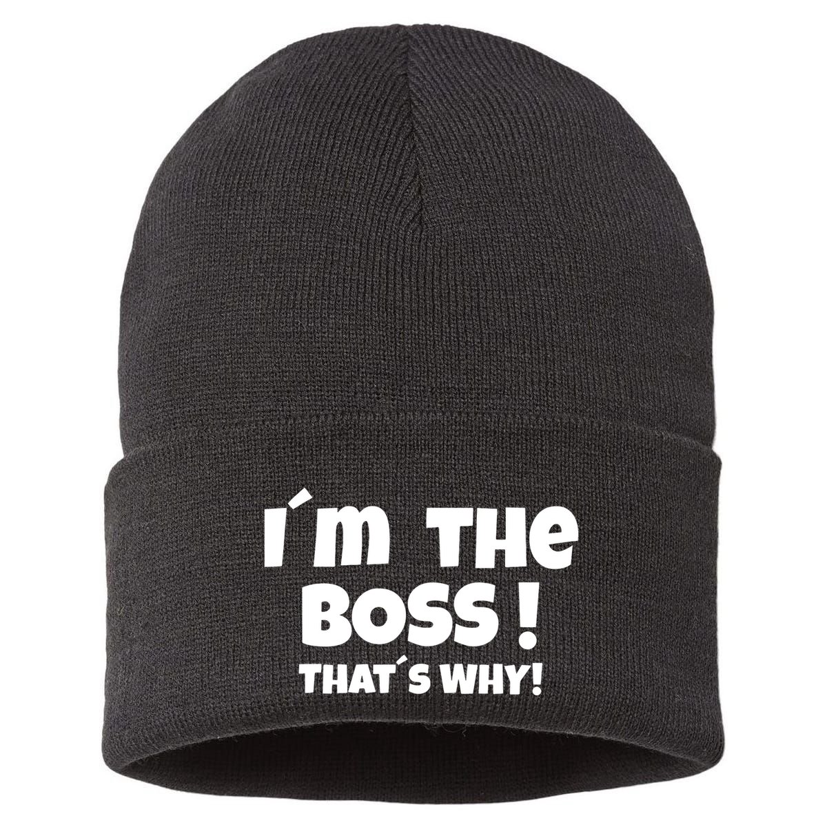 Im The Boss Thats Why Sustainable Knit Beanie