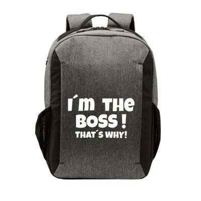 Im The Boss Thats Why Vector Backpack