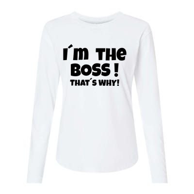 Im The Boss Thats Why Womens Cotton Relaxed Long Sleeve T-Shirt