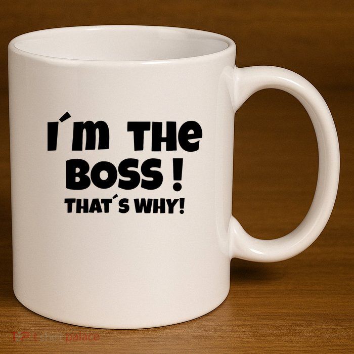 Im The Boss Thats Why 11oz C Handle Ceramic Mug