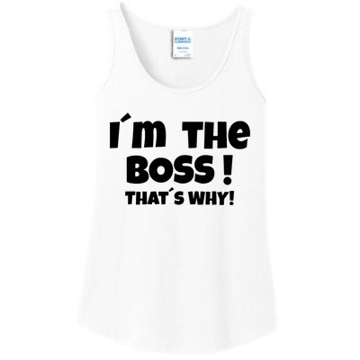 Im The Boss Thats Why Ladies Essential Tank