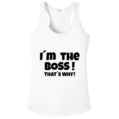 Im The Boss Thats Why Ladies PosiCharge Competitor Racerback Tank