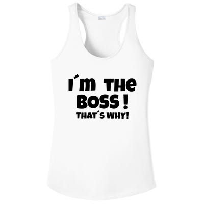 Im The Boss Thats Why Ladies PosiCharge Competitor Racerback Tank