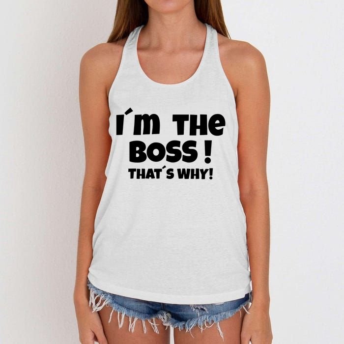 Im The Boss Thats Why Women's Knotted Racerback Tank