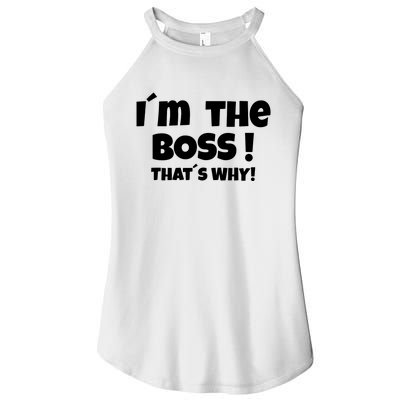 Im The Boss Thats Why Women's Perfect Tri Rocker Tank