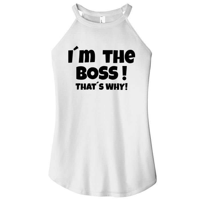 Im The Boss Thats Why Women's Perfect Tri Rocker Tank