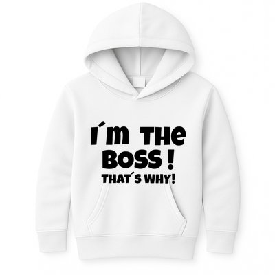 Im The Boss Thats Why Kids Hoodie