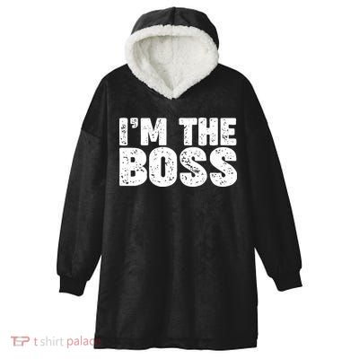 Im The Boss Hooded Wearable Blanket