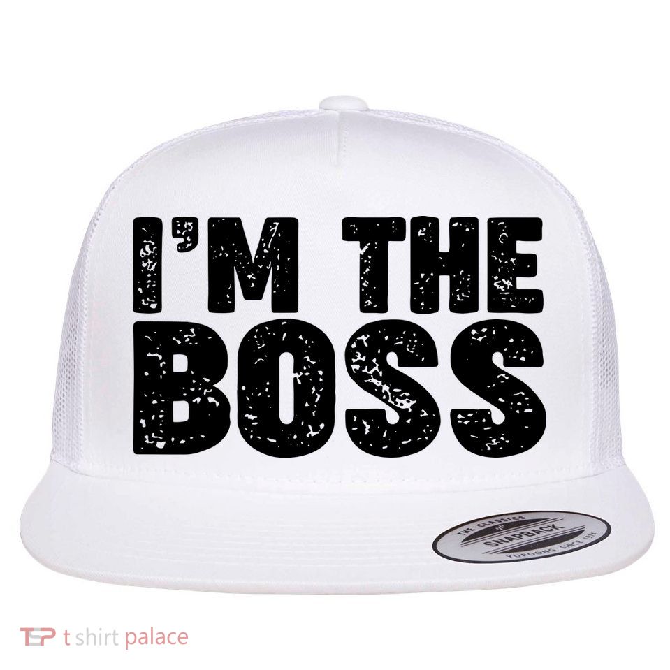 Im The Boss Flatbill Hat