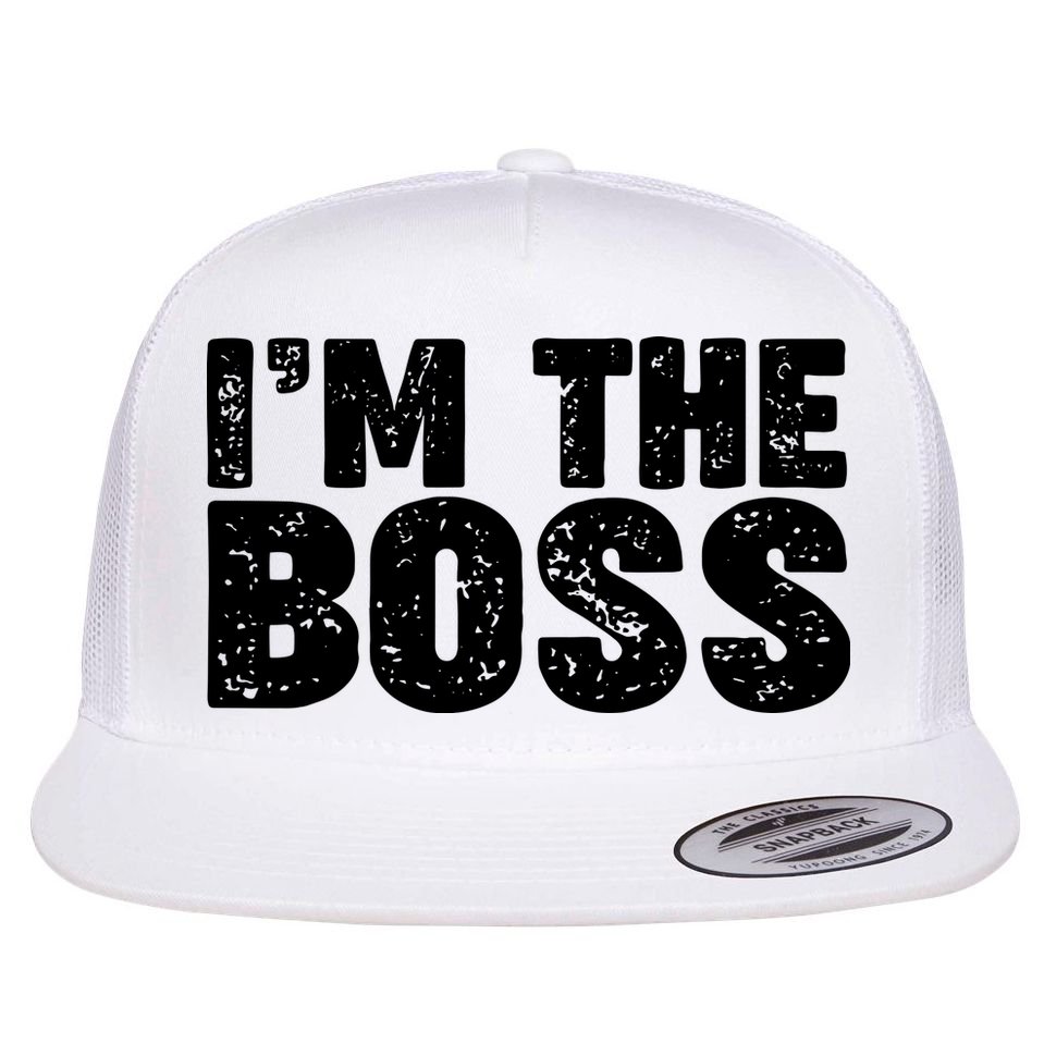 Im The Boss Flat Bill Trucker Hat