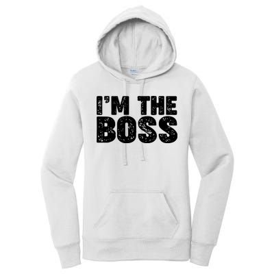 Im The Boss Women's Pullover Hoodie