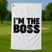 Im The Boss Golf Towel