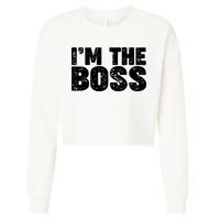 Im The Boss Cropped Pullover Crew