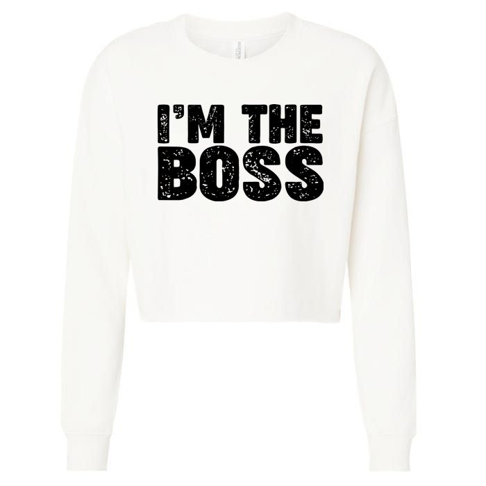 Im The Boss Cropped Pullover Crew