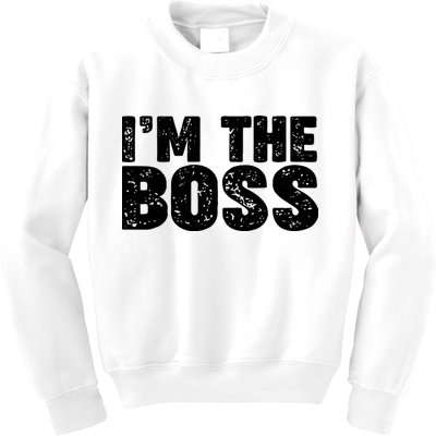 Im The Boss Kids Sweatshirt