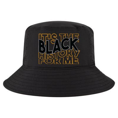 Its The Black History For Me Pride Afro Black History Month Cool Comfort Performance Bucket Hat