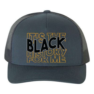 Its The Black History For Me Pride Afro Black History Month Yupoong Adult 5-Panel Trucker Hat