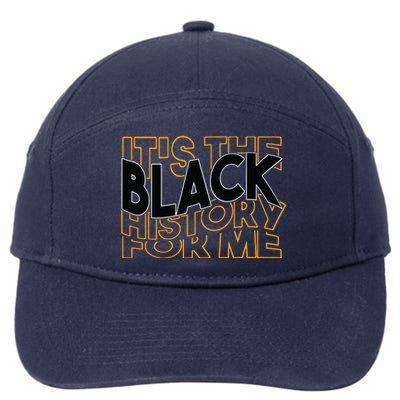 Its The Black History For Me Pride Afro Black History Month 7-Panel Snapback Hat