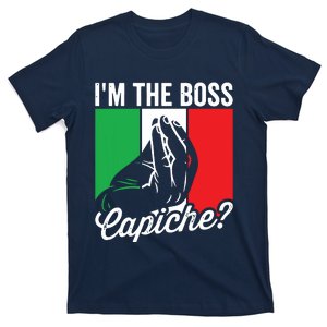 Im The Boss Capiche Funny Italian Men Nonno Nonna Saying T-Shirt