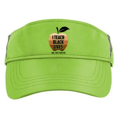 I Teach Black Lives And They Matter Adult Drive Performance Visor