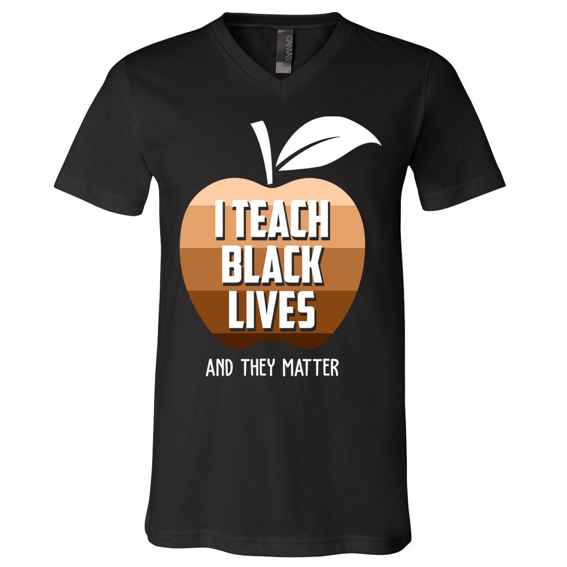 I Teach Black Lives And They Matter V-Neck T-Shirt
