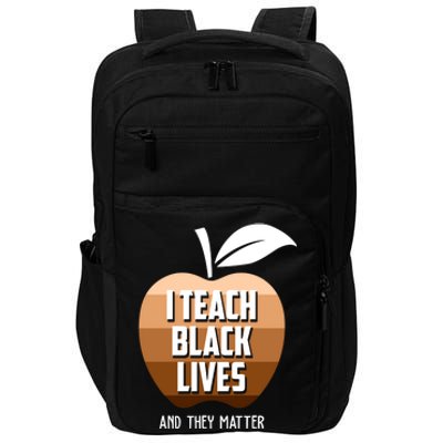 I Teach Black Lives And They Matter Impact Tech Backpack