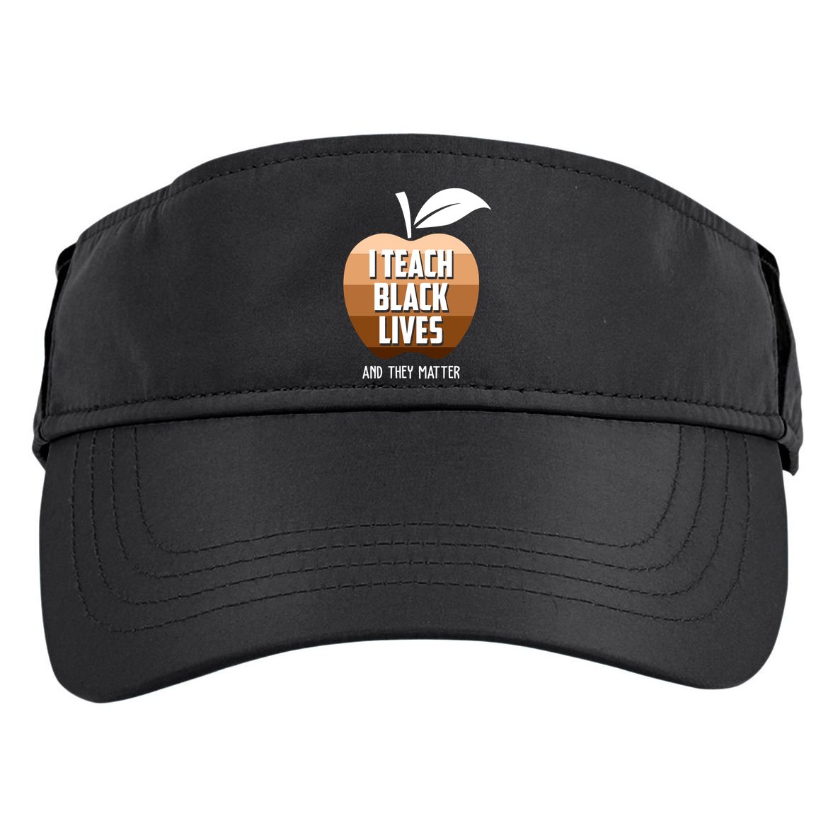 I Teach Black Lives And They Matter Adult Drive Performance Visor