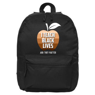 I Teach Black Lives And They Matter 16 in Basic Backpack