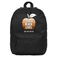 I Teach Black Lives And They Matter 16 in Basic Backpack