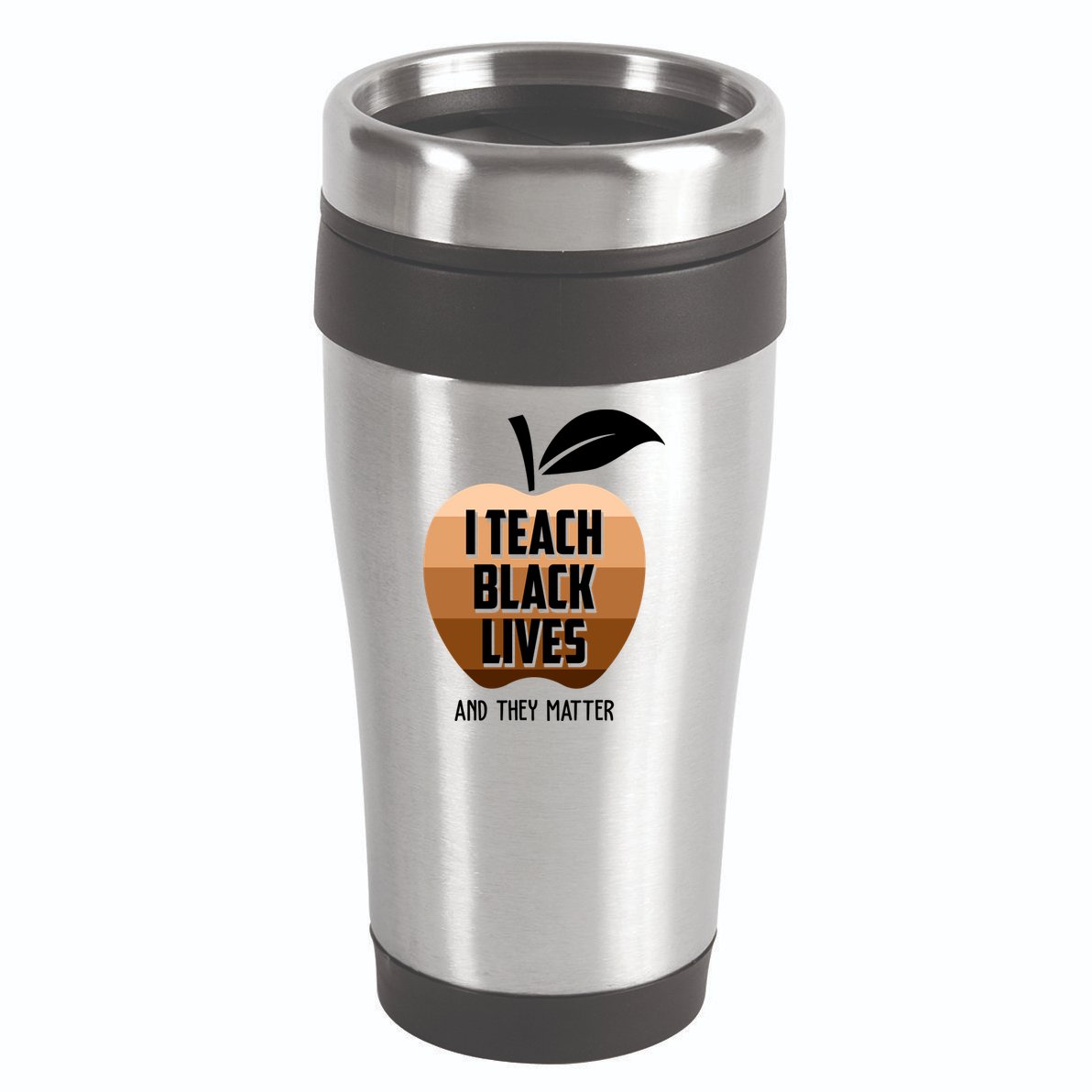 I Teach Black Lives And They Matter 16oz Travel Tumbler