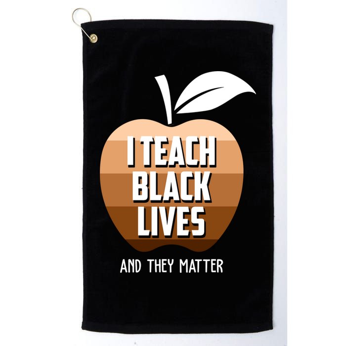 I Teach Black Lives And They Matter Golf Towel