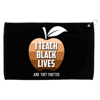 I Teach Black Lives And They Matter Grommeted Golf Towel