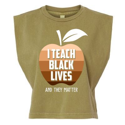 I Teach Black Lives And They Matter Garment-Dyed Women's Muscle Tee