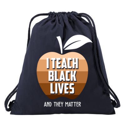 I Teach Black Lives And They Matter Drawstring Bag