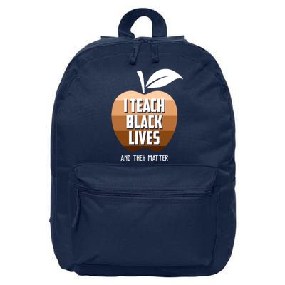 I Teach Black Lives And They Matter 16 in Basic Backpack