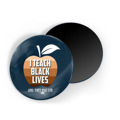 I Teach Black Lives And They Matter Magnet