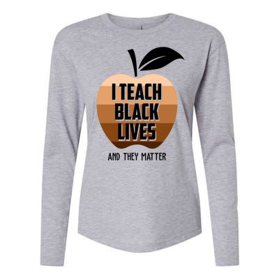 I Teach Black Lives And They Matter Womens Cotton Relaxed Long Sleeve T-Shirt