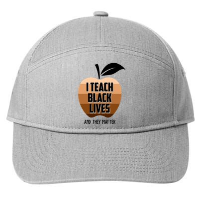 I Teach Black Lives And They Matter 7-Panel Snapback Hat