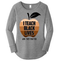 I Teach Black Lives And They Matter Women's Perfect Tri Tunic Long Sleeve Shirt