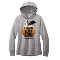 I Teach Black Lives And They Matter Women's Fleece Hoodie