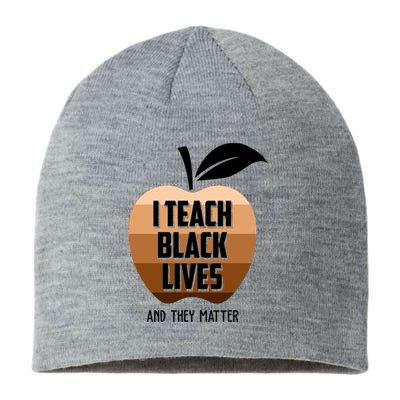 I Teach Black Lives And They Matter Sustainable Beanie