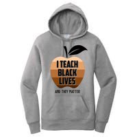 I Teach Black Lives And They Matter Women's Pullover Hoodie