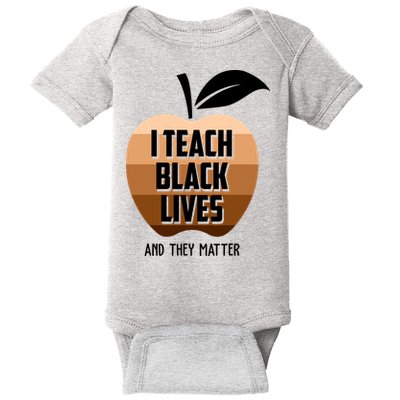 I Teach Black Lives And They Matter Baby Bodysuit