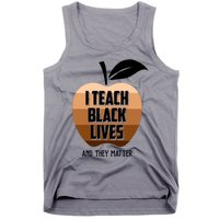 I Teach Black Lives And They Matter Tank Top