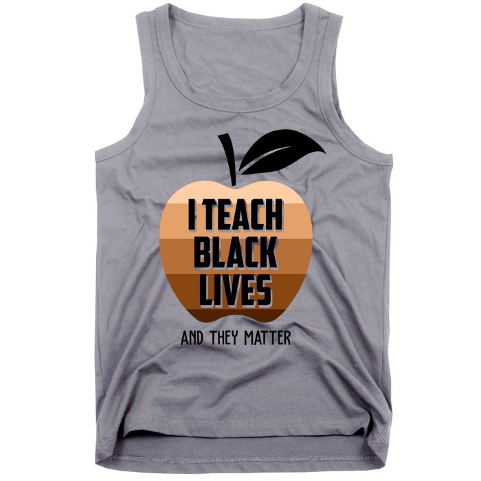 I Teach Black Lives And They Matter Tank Top